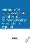 libro Introducción A La Responsabilidad Penal De Las Personas Jurídicas En El Sistema Penal Español