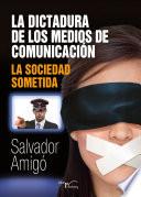 libro La Dictadura De Los Medios De ComunicaciÓn
