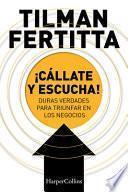 libro ¡cállate Y Escucha! (shut Up And Listen! - Spanish Edition)