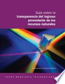 libro Guía Sobre La Transparencia Del Ingreso Proveniente De Los Recursos Naturales