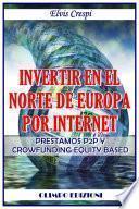 libro Invertir En El Norte De Europa Por Internet Prestamos P2p Y Crowfunding Equity Based