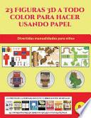 libro Divertidas Manualidades Para Niños (23 Figuras 3d A Todo Color Para Hacer Usando Papel)