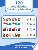 libro 120 Actividades Divertidas Y Educativas Para Niños De Preescolar De 4 A 5 Años 1