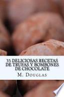 libro 35 Deliciosas Recetas De Trufas Y Bombones De Chocolate