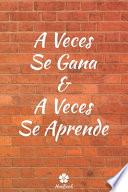 libro A Veces Se Gana & A Veces Se Aprende