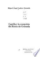 libro Castilla Y La Conquista Del Reino De Granada