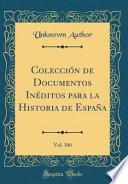 libro Colección De Documentos Inéditos Para La Historia De España, Vol. 106 (classic Reprint)