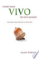 libro Como Salir Vivo De Este Mundo