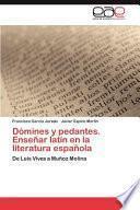 libro Dómines Y Pedantes. Enseñar Latín En La Literatura Español