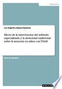 libro Efecto De La Intervencion Del Software Especializado Y La Atencional Tradicional Sobre La Atención En Niños Con Tdah