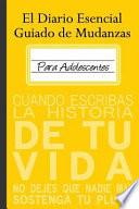 libro El Diario Esencial Guiado De Mudanzas Para Adolescentes