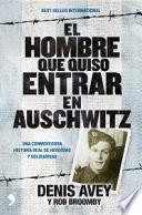 libro El Hombre Que Quiso Entrar En Auschwitz