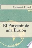 libro El Porvenir De Una Ilusion (spanish Edition)
