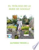 libro El TeÓlogo De La Nube De Google