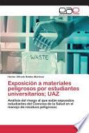 libro Exposición A Materiales Peligrosos Por Estudiantes Universitarios; Uaz