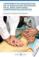 libro Fundamentos Pedagógicos De La Simulación Educativa En El área Sanitaria: Competencias Docentes