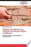 libro Grupos De Interés Y La Reforma Del Sector Salud En México