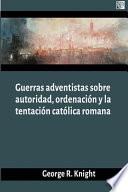 libro Guerras Adventistas Sobre La Autoridad