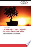 libro La Biomasa Como Fuente De Energía Sustentable