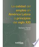 libro La Calidad Del Empleo En América Latina A Principios Del Siglo Xxi