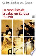 libro La Conquista De La Salud En Europa (1750 1900)