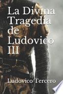 libro La Divina Tragedia De Ludovico Iii
