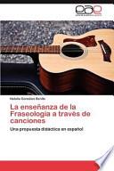 libro La Enseñanza De La Fraseología A Través De Canciones