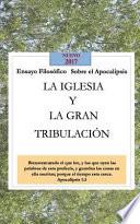 libro La Iglesia Y La Gran Tribulación