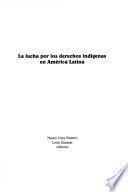 libro La Lucha Por Los Derechos Indígenas En América Latina