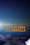libro La Luz Blanca Y La Amarilla