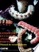 libro Lepidoptera: En Cultivos Anuales Y Perennes: Manual De Reconocimiento