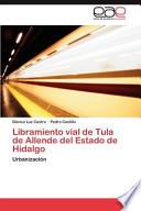 libro Libramiento Vial De Tula De Allende Del Estado De Hidalgo