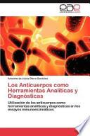 libro Los Anticuerpos Como Herramientas Analíticas Y Diagnósticas
