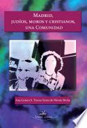 libro Madrid, Judíos, Moros Y Cristianos, Una única Comunidad