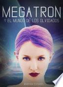 libro Megatron Y El Mundo De Los Olvidados.