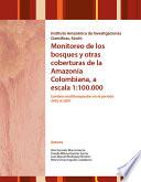 libro Monitoreo De Los Bosques Y Otras Coberturas De La Amazonia Colombiana, A Escala 1:100.000 Cambios Multitemporales En El Período 2002 Al 2007