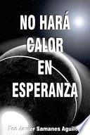 libro No Har Calor En Esperanza / It Will Not Heat In Hope