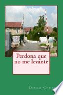 libro Perdona Que No Me Levante
