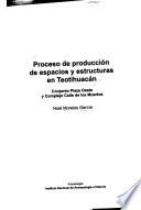 libro Proceso De Producción De Espacios Y Estructuras En Teotihuacán