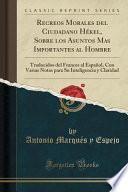 libro Recreos Morales Del Ciudadano Hékel, Sobre Los Asuntos Mas Importantes Al Hombre