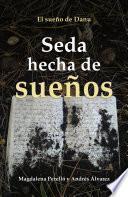 libro Seda Hecha De Sueños (el Sueño De Danu 2)