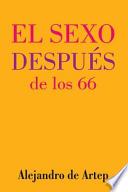 libro Sex After 66 (spanish Edition)   El Sexo Después De Los 66