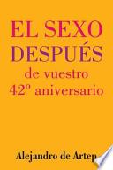 libro Sex After Your 42nd Anniversary (spanish Edition)   El Sexo Después De Vuestro 42o Aniversario