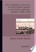 libro Una Etnografía De Las élites Del Alto Paraná Durante La Explotación Yerbatera-maderera (1870-1930)