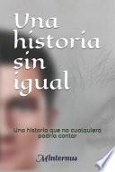 libro Una Historia Sin Igual