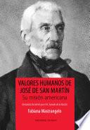 libro Valores Humanos De José De San Martín. Su Misión Americana