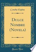 libro Dulce Nombre (novela) (classic Reprint)