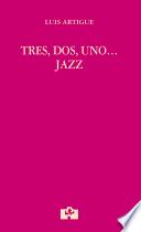 libro Tres, Dos, Uno... Jazz