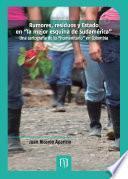 libro Rumores, Residuos Y Estado En “la Mejor Esquina De Sudamérica”. Una Cartografía De Lo “humanitario” En Colombia