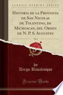 libro Historia De La Provincia De San Nicolas De Tolentino, De Michoacan, Del Orden De N. P. S. Augustin, Vol. 1 (classic Reprint)